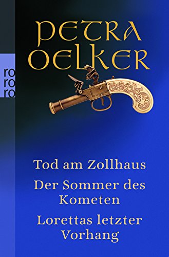 Beispielbild fr Tod am Zollhaus. Der Sommer des Kometen. Lorettas letzter Vorhang: Drei historische Kriminalromane zum Verkauf von medimops