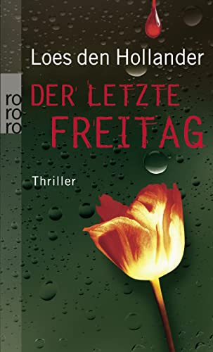 Der letzte Freitag : Thriller. Dt. von Isabel Hessel / Rororo ; 24676 - Hollander, Loes den