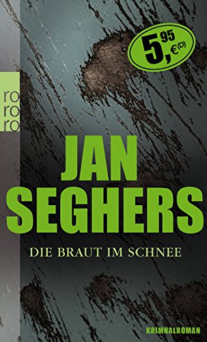 Die Braut im Schnee : Kriminalroman. Jan Seghers / Rororo ; 24700 - Seghers, Jan (Verfasser)