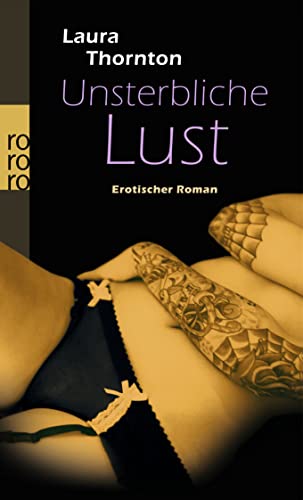 Unsterbliche Lust - Thornton, Laura