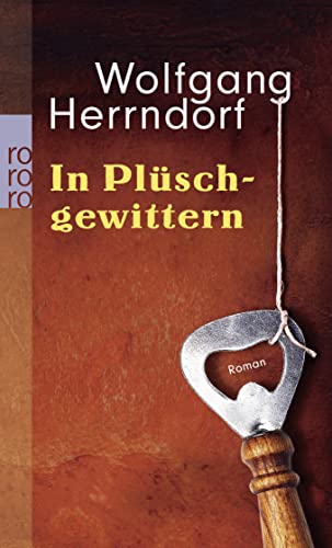 In Plüschgewittern - Herrndorf, Wolfgang