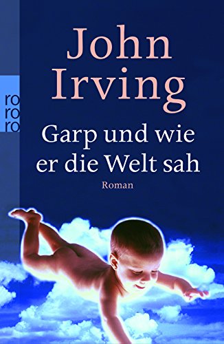 9783499247477: Garp und wie er die Welt sah.