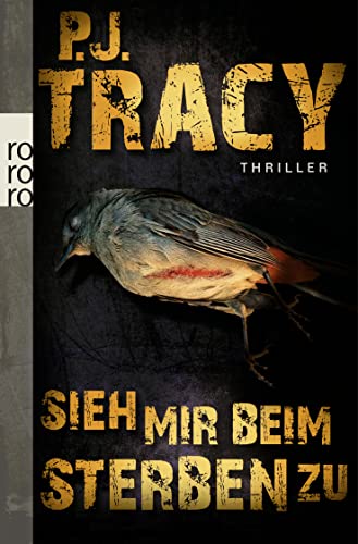 Stock image for Sieh mir beim Sterben zu : Thriller. P. J. Tracy. Aus dem Engl. von Tanja Handels, Rororo ; 24784 for sale by Wanda Schwrer