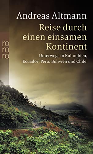 Stock image for Reise durch einen einsamen Kontinent: Unterwegs in Kolumbien, Ecuador, Peru, Bolivien und Chile for sale by medimops