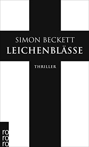 Beispielbild fr Leichenblsse : Thriller. Simon Beckett. Dt. von Andree Hesse / Rororo ; 24859 zum Verkauf von Versandantiquariat Schfer