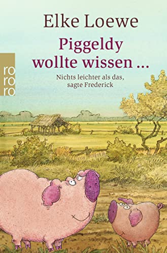 Beispielbild fr Piggeldy wollte wissen .: Nichts leichter als das, sagte Frederick zum Verkauf von medimops