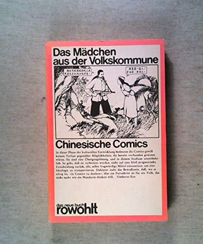 Beispielbild fr Das Mdchen aus der Volkskommune. Chinesische Comics. Mit einer Einleitung von Gino Nebiolo und Kommentaren von Jean Chesneaux und Umberto Eco. Deutsch von Arno Widmann. zum Verkauf von Antiquariat Ottakring 1160 Wien