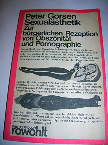 SexualaÌˆsthetik;: Zur buÌˆrgerlichen Rezeption von ObszoÌˆnitaÌˆt und Pornographie (Das Neue Buch) (German Edition) (9783499250071) by Gorsen, Peter