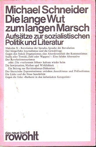 9783499250620: Die lange Wut zum langen Marsch: Aufsatze z. sozialist. Politik u. Literatur (Das Neue Buch ; 62) (German Edition)