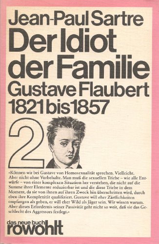 Der Idiot der Familie, Gustave Flaubert 1821 - 1857 - Teil: 2, Die Personalisation 1 - Sartre, Jean-Paul ; König, Traugott [Übers.]