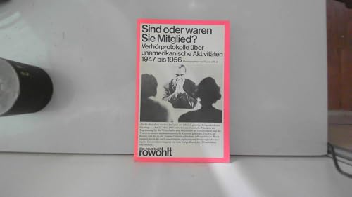 Sind oder waren Sie Mitglied, Verhörprotokolle über unamerikanische Aktivitäten 1947 bis 1956