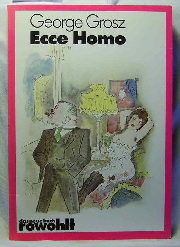 Ecce Homo. (9783499251450) by Grosz, George