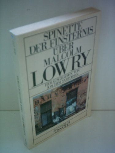 Beispielbild fr Spinette der Finsternis. ber Malcolm Lowry. zum Verkauf von Antiquariat Eule