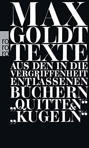 Texte aus den in die Vergriffenheit entlassenen BÃ¼chern "Quitten" und "Kugeln" (rororo TaschenbÃ¼cher) (9783499252075) by Goldt, Max