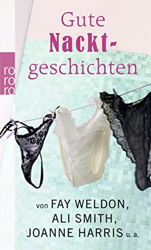 Stock image for Gute Nacktgeschichten - von Fay Weldon, Ali Smith, Joanne Harris u. a. for sale by PRIMOBUCH