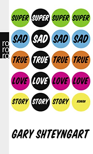 9783499255007: Shteyngart, G: Super Sad True Love Story