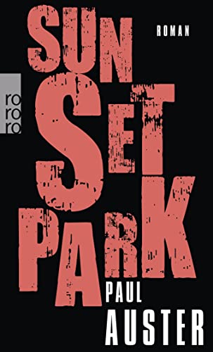 Beispielbild fr Sunset Park : Roman. Paul Auster. Aus dem Engl. von Werner Schmitz / Rororo ; 25516 zum Verkauf von Schrmann und Kiewning GbR