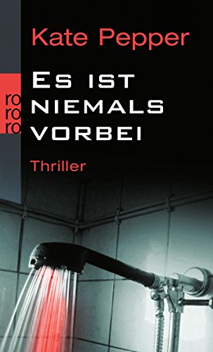 Stock image for Es ist niemals vorbei : Thriller. Kate Pepper. Aus dem Engl. von Gabriele Weber-Jari / Rororo ; 25530 for sale by Versandantiquariat Schfer