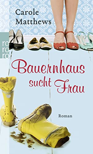 Bauernhaus sucht Frau : Roman. Aus dem Engl. von Barbara Ostrop und Elvira Willems / Rororo ; 25544 - Matthews, Carole, Barbara (Übers.) Ostrop und Elvira (Übers.) Willems