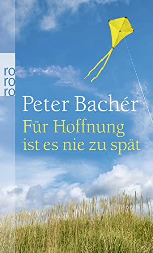 Für Hoffnung ist es nie zu spät - Bacher, Peter