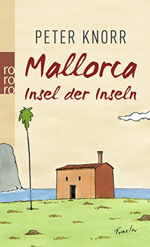 Mallorca : Insel der Inseln. Rororo ; 25624 - Knorr, Peter