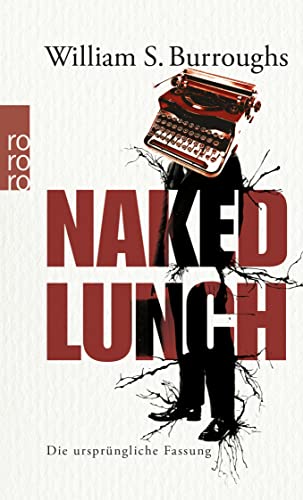 Beispielbild fr Naked Lunch: Die Ursprngliche Fassung zum Verkauf von Revaluation Books