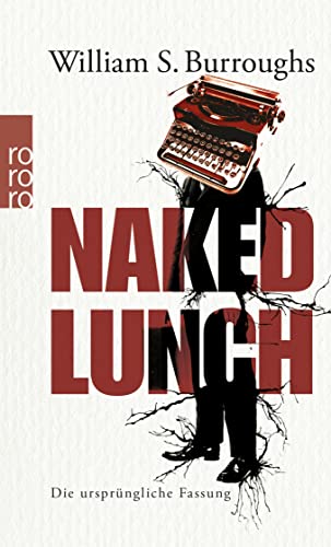 9783499256448: Naked Lunch: Die ursprngliche Fassung