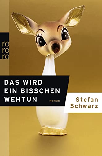 Das wird ein bisschen wehtun. Roman. - (=Rororo 25683). - Schwarz, Stefan