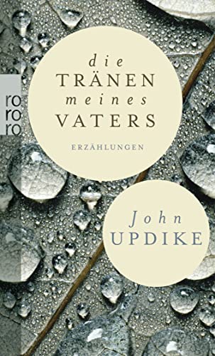 Die TrÃ¤nen meines Vaters: und andere ErzÃ¤hlungen (rororo TaschenbÃ¼cher) (9783499258879) by Updike, John