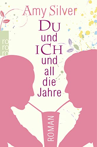 Du und ich und all die Jahre (9783499259890) by Silver, Amy