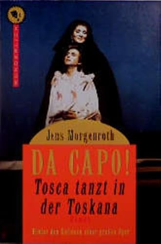 Stock image for Da Capo! Tosca tanzt in der Toskana. Roman. Hinter den Kulissen einer groen Oper. TB for sale by Deichkieker Bcherkiste