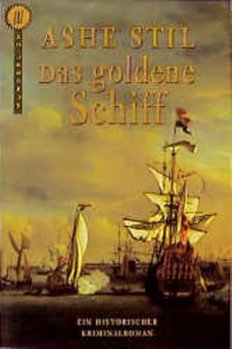 das goldene schiff. ein historischer kriminalroman. deutsch von elke sieker