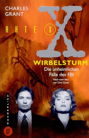 Akte X. Wirbelsturm. Die unheimlichen FÃ¤lle des FBI. (9783499262029) by Grant, Charles; Carter, Chris