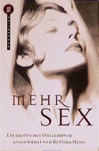 9783499262531: Bettina Hesse: Mehr Sex . Ein erotisches Stellenbuch . 9783499262531 ...