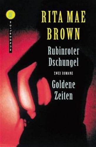 Rubinroter Dschungel / Goldene Zeiten. Sonderausgabe. Zwei Romane. (9783499262630) by Brown, Rita Mae