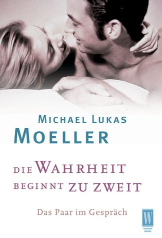 Beispielbild fr Die Wahrheit beginnt zu zweit. Das Paar im Gesprch von Michael L. Moeller Psychoanalytiker Professur fr Seelische Gesundheit Gieen Lehrstuhl fr Medizinische Psychologie Johann-Wolfgang-Goethe-Universitt Frankfurt am Main Papst der Paare Paargruppenanalyse Preistrger des Internationalen Otto-Mainzer-Preises fr die Wissenschaft der Liebe zum Verkauf von BUCHSERVICE / ANTIQUARIAT Lars Lutzer