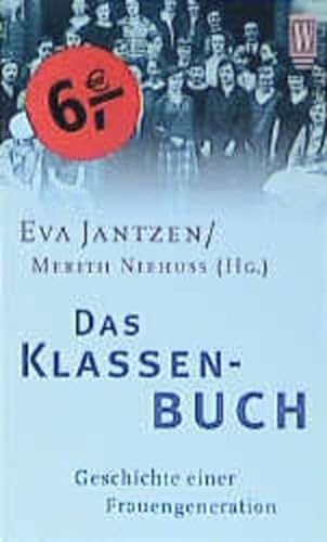 Das Klassenbuch. Geschichte einer Frauengeneration. (9783499263927) by Jantzen, Eva; Niehuss, Merith
