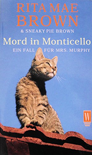Mord in Monticello. Ein Fall fÃ¼r Mrs. Murphy. (9783499264108) by Brown, Rita Mae; Brown, Sneaky Pie; Wray, Wendy