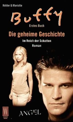 Buffy und Angel. Die geheime Geschichte. Erstes Buch. Im Reich der Schatten. (9783499264566) by Holder, Nancy; Mariotte, Jeff