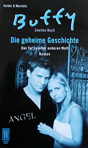 9783499264573: Buffy und Angel. Die geheime Geschichte. Zweites Buch. Das Tor zu einer anderen Welt.