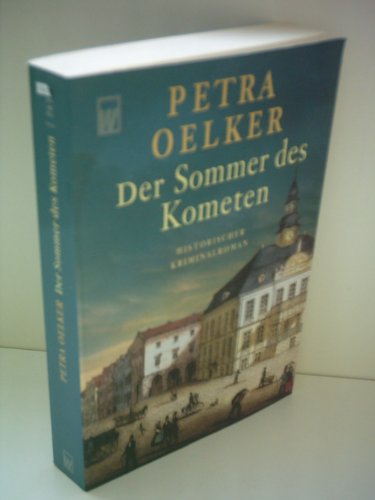Der Sommer des Kometen: Historischer Kriminalroman - Oelker, Petra
