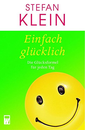 Stock image for Einfach glcklich: Die Glcksformel fr jeden Tag for sale by Versandantiquariat Felix Mcke