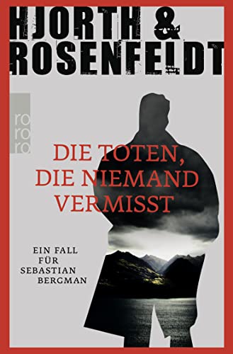 Beispielbild für Die Toten, die niemand vermisst: Ein Fall für Sebastian Bergman zum Verkauf von medimops