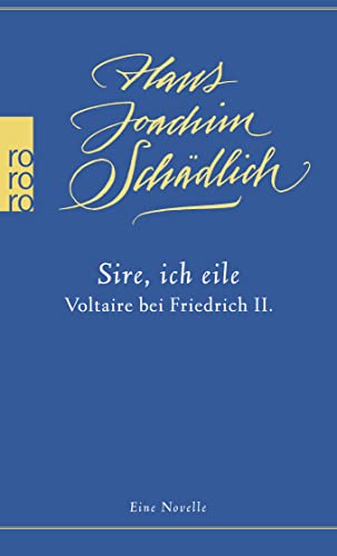 9783499268786: Sire, ich eile: Voltaire bei Friedrich II.Eine Novelle: 7