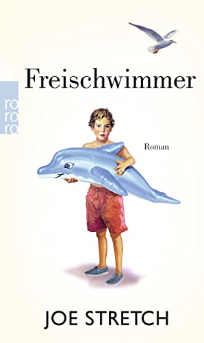 Stock image for Freischwimmer, Roman, Aus dem Englischen von Volker Oldenburg, for sale by Wolfgang Rger