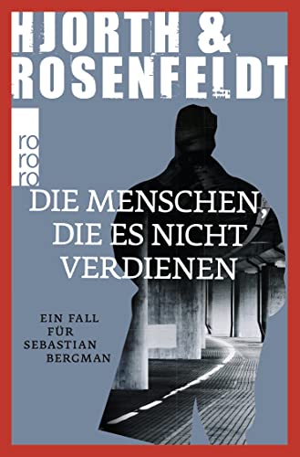 Stock image for Die Menschen, die es nicht verdienen: Ein Fall für Sebastian Bergman for sale by Books From California