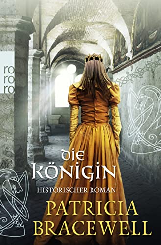 Die Königin: Historischer Roman (Königin Emma, Band 2) - Bracewell, Patricia und Anja Schünemann