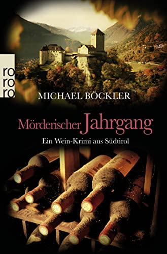 Stock image for Mrderischer Jahrgang: Ein Wein-Krimi aus Sdtirol (Baron Emilio von Ritzfeld-Hechenstein, Band 3) for sale by medimops