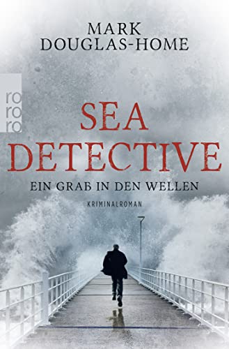 Beispielbild fr Sea Detective - ein Grab in den Wellen : Kriminalroman. Mark Douglas-Home ; aus dem Englischen von Stefan Lux / Rororo ; 27246 zum Verkauf von Versandantiquariat Schfer