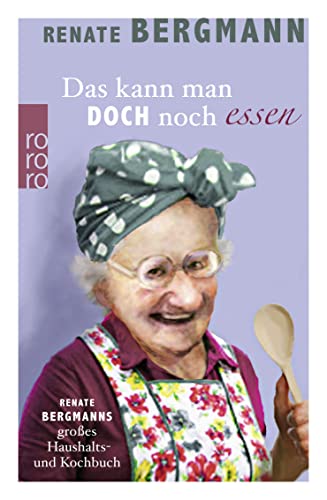 Beispielbild fr Das kann man doch noch essen: Renate Bergmanns groes Haushalts- und Kochbuch zum Verkauf von medimops